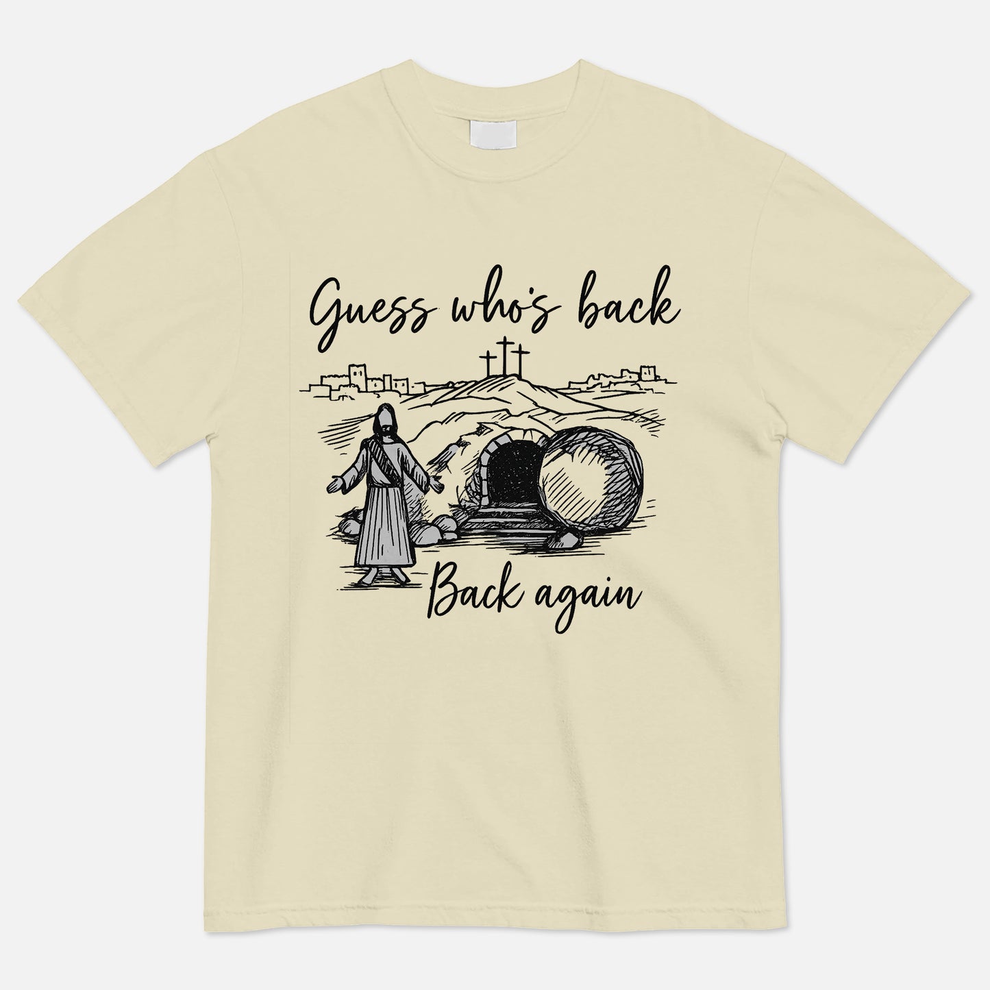 Guess Who’s Back? Back Again T-Shirt- Funny Jesus Shirt For Christians- Sand- Up To 5XL