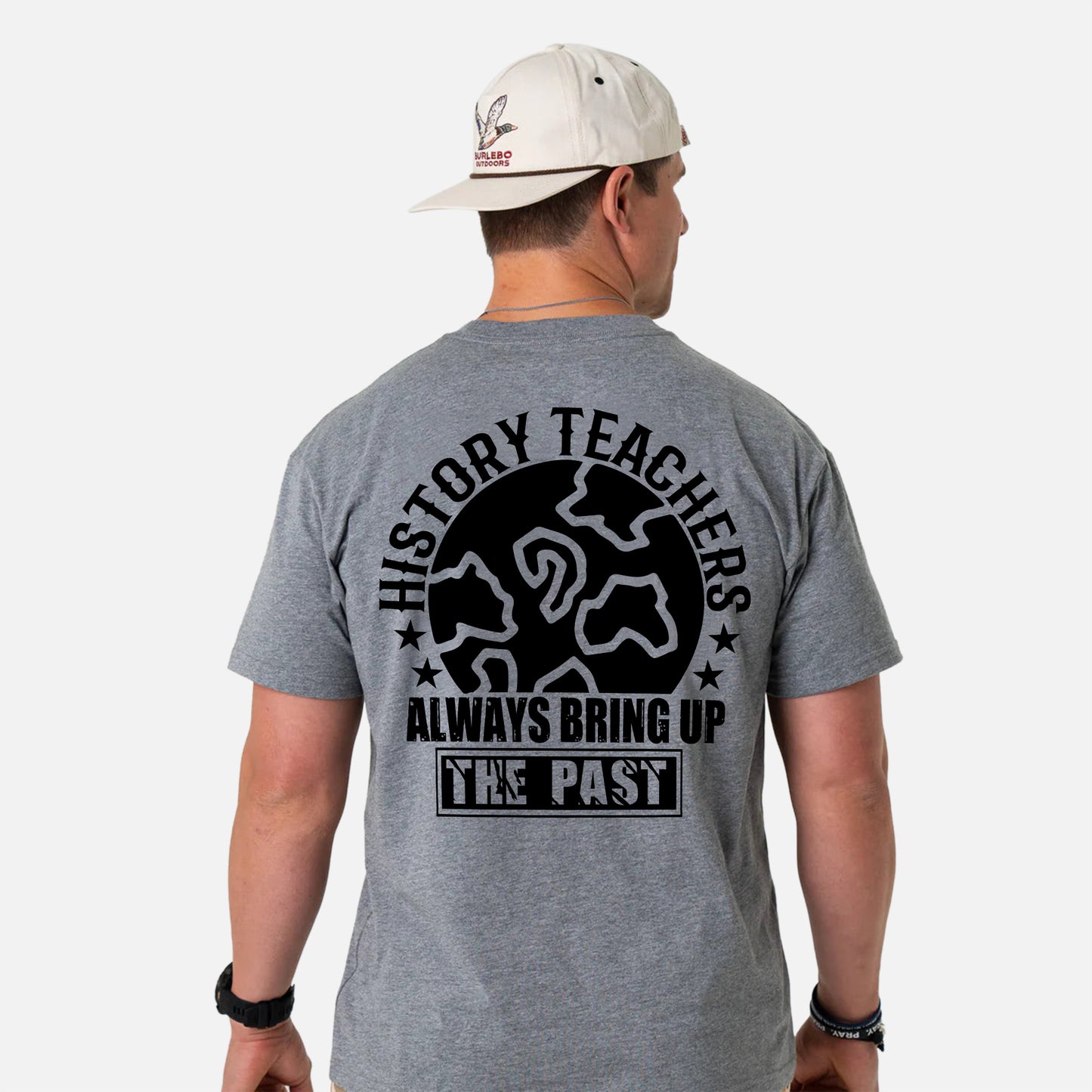 History Teachers Always Bring Up The Past T-Shirt - Funny Shirt For Teacher - Sport Grey - Up To 5XL