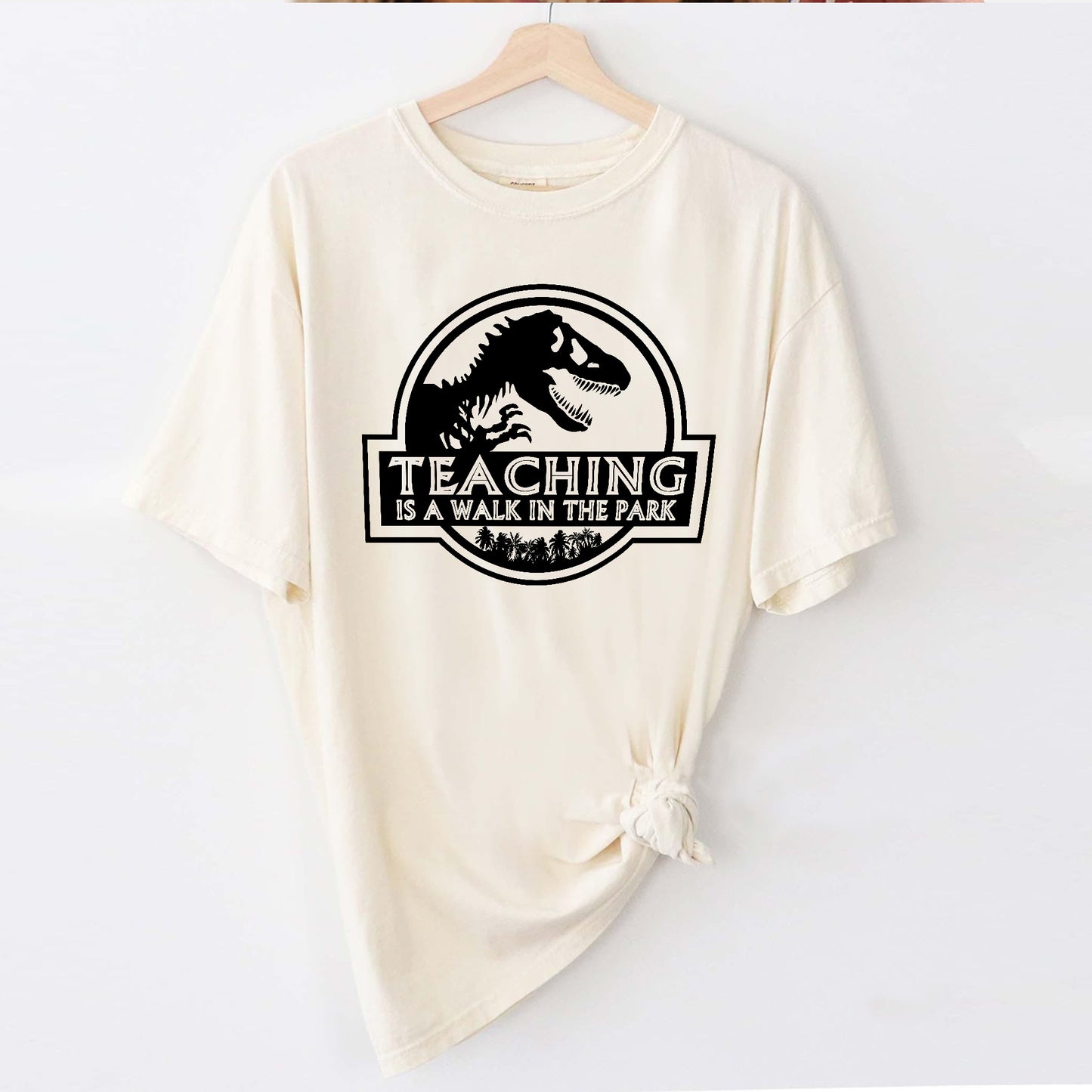 Teaching Is a Walk in the Park T-Shirt - Funny Shirt For Teacher - Natural - Up To 5XL
