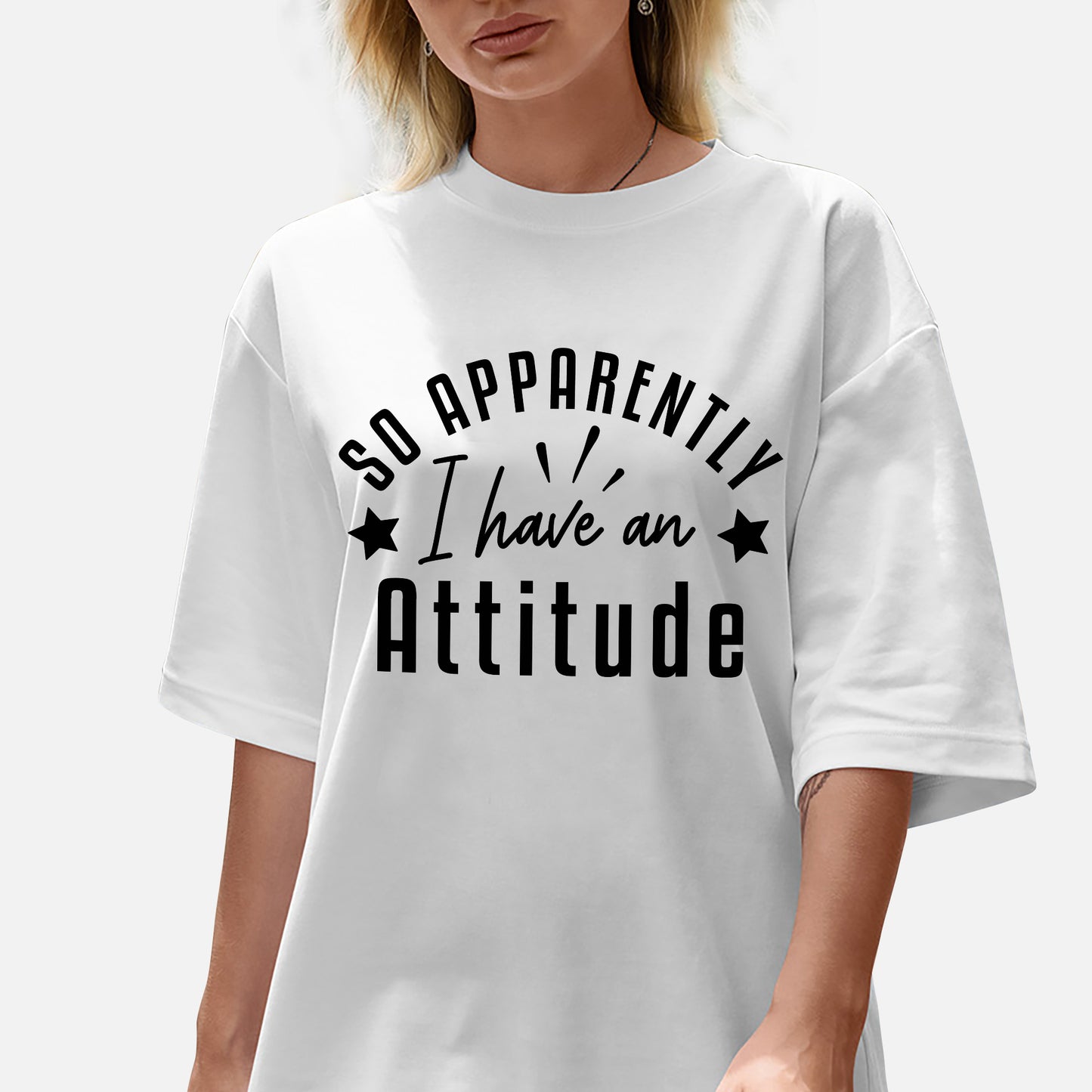 Funny Attitude Shirt – So Apparently I Have an Attitude – Sarcastic Quote Tee - White - Up To 5XL