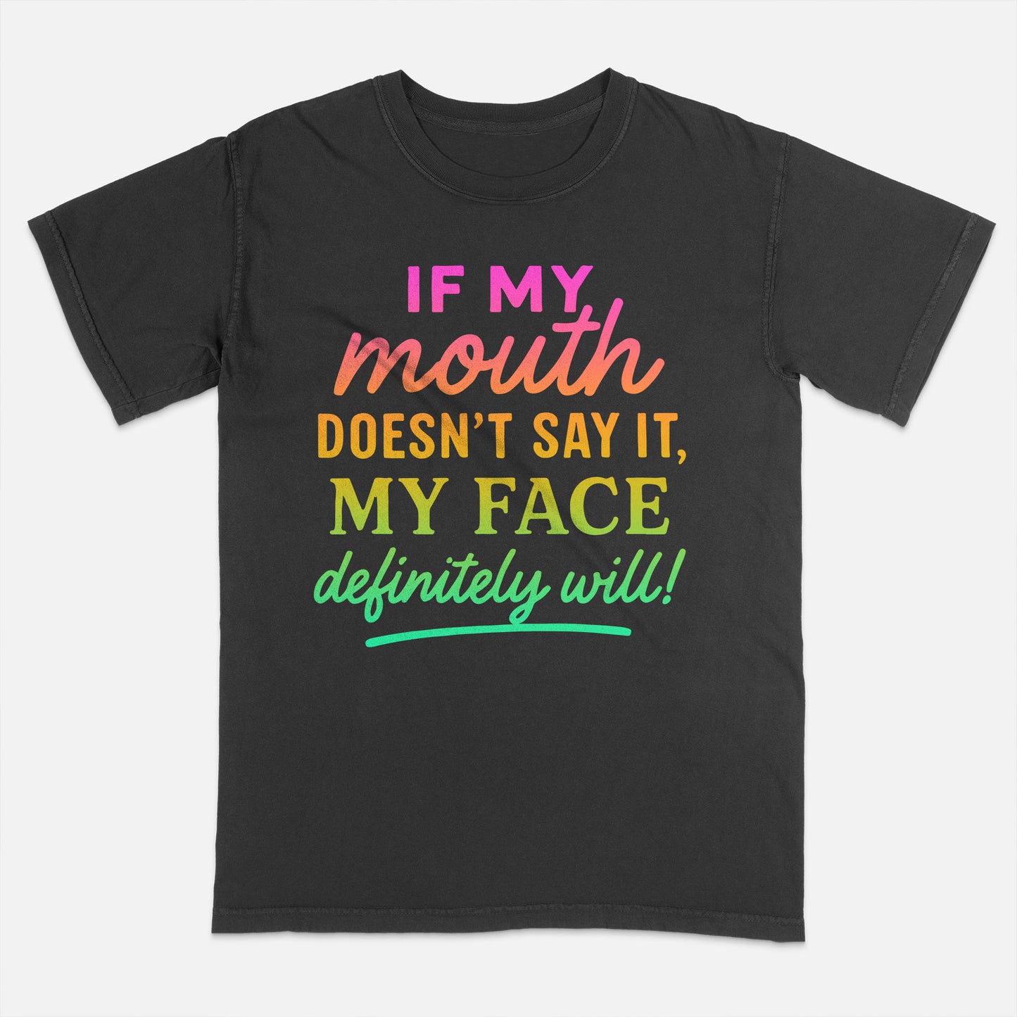 Funny Women Shirt - If My Mouth Doesn't Say It, My Face Definitely Will - Sarcastic Meme Tee - White - Up To 5XL