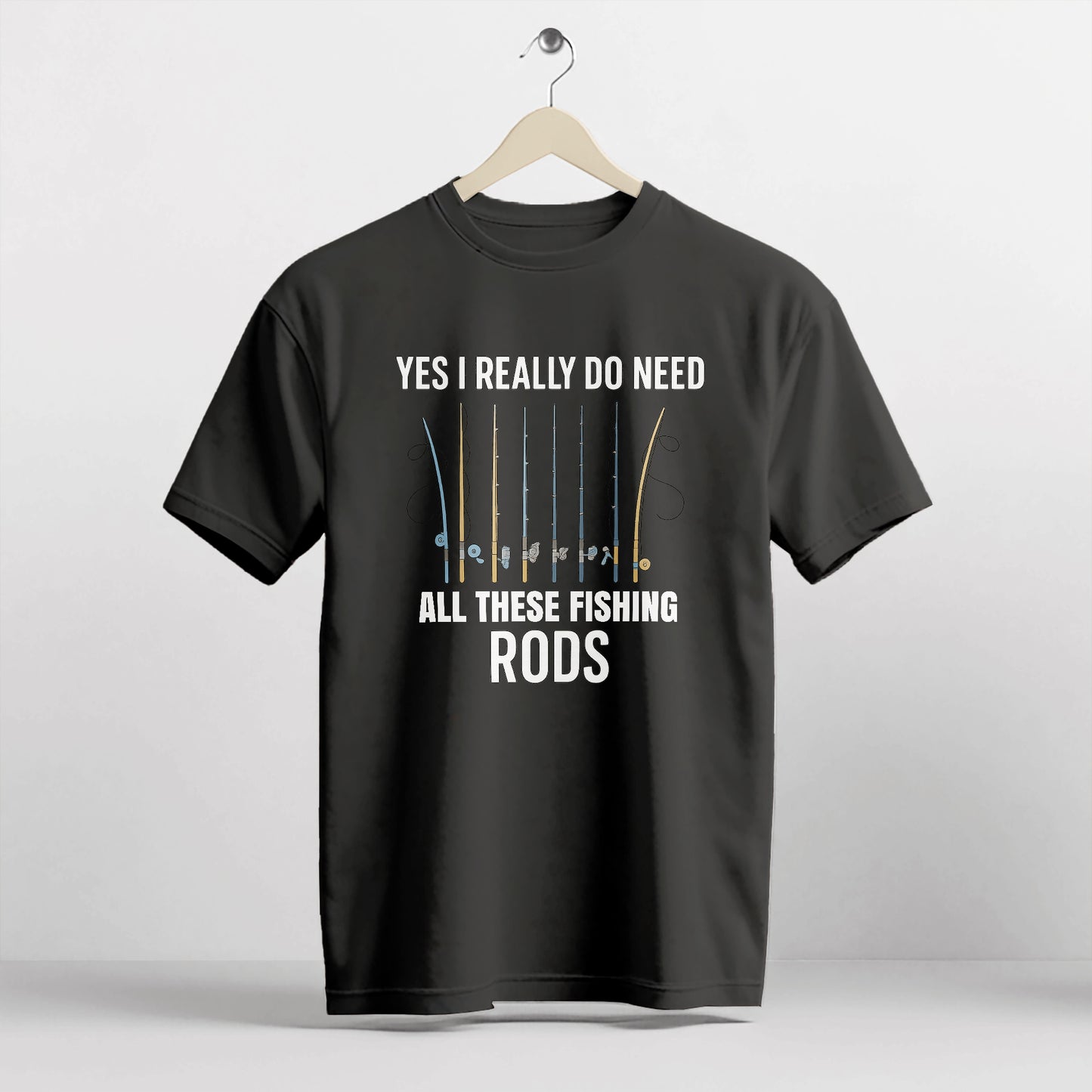 Yes I Really Do Need All These Fishing Rods Shirt – Funny Fishing Tee – Fisherman Humor Gift – Black – Up To 5XL
