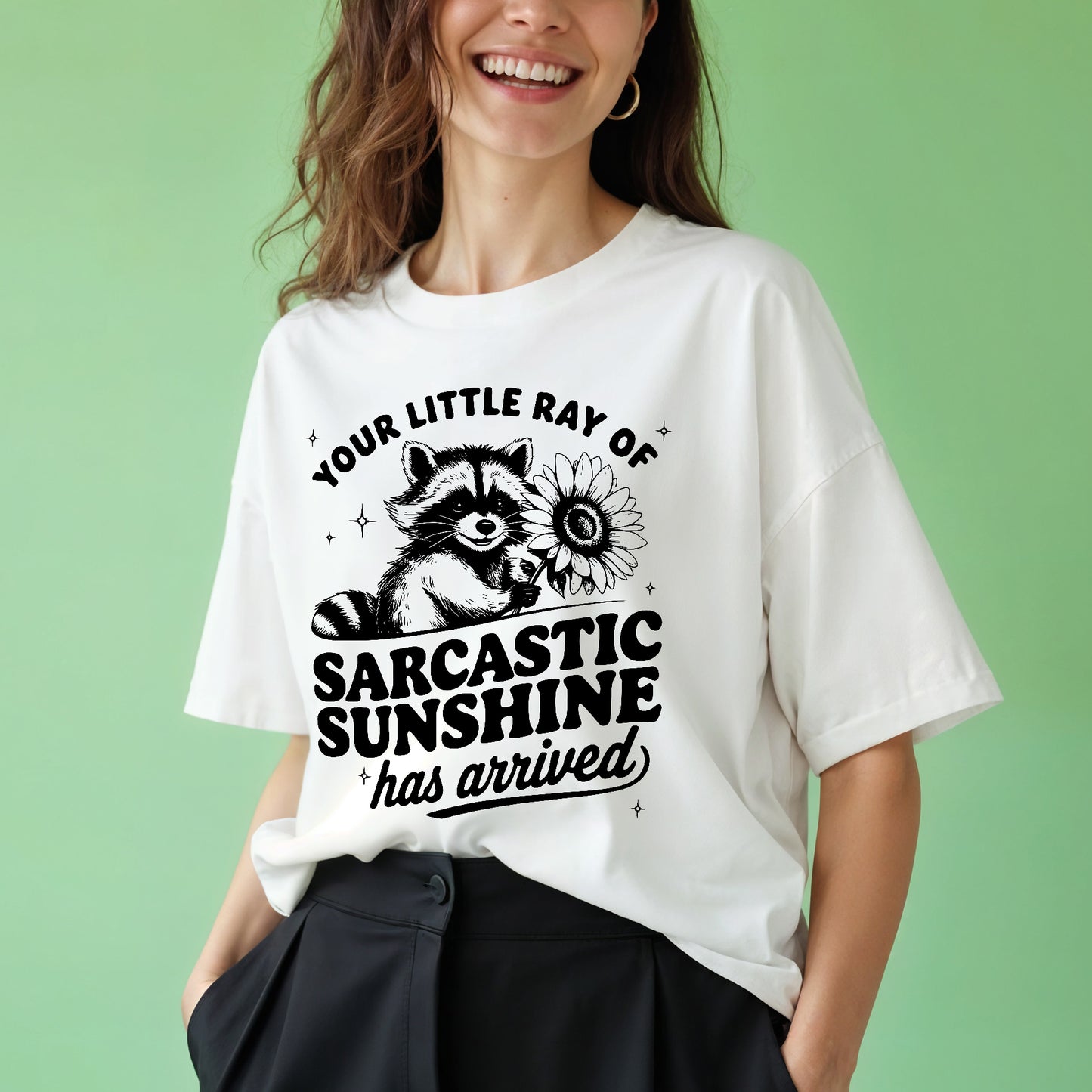 Sarcastic T-Shirt – Raccoon Sarcastic Sunshine Shirt – Funny Cute Animal Tee for Women - White - Up To 5XL