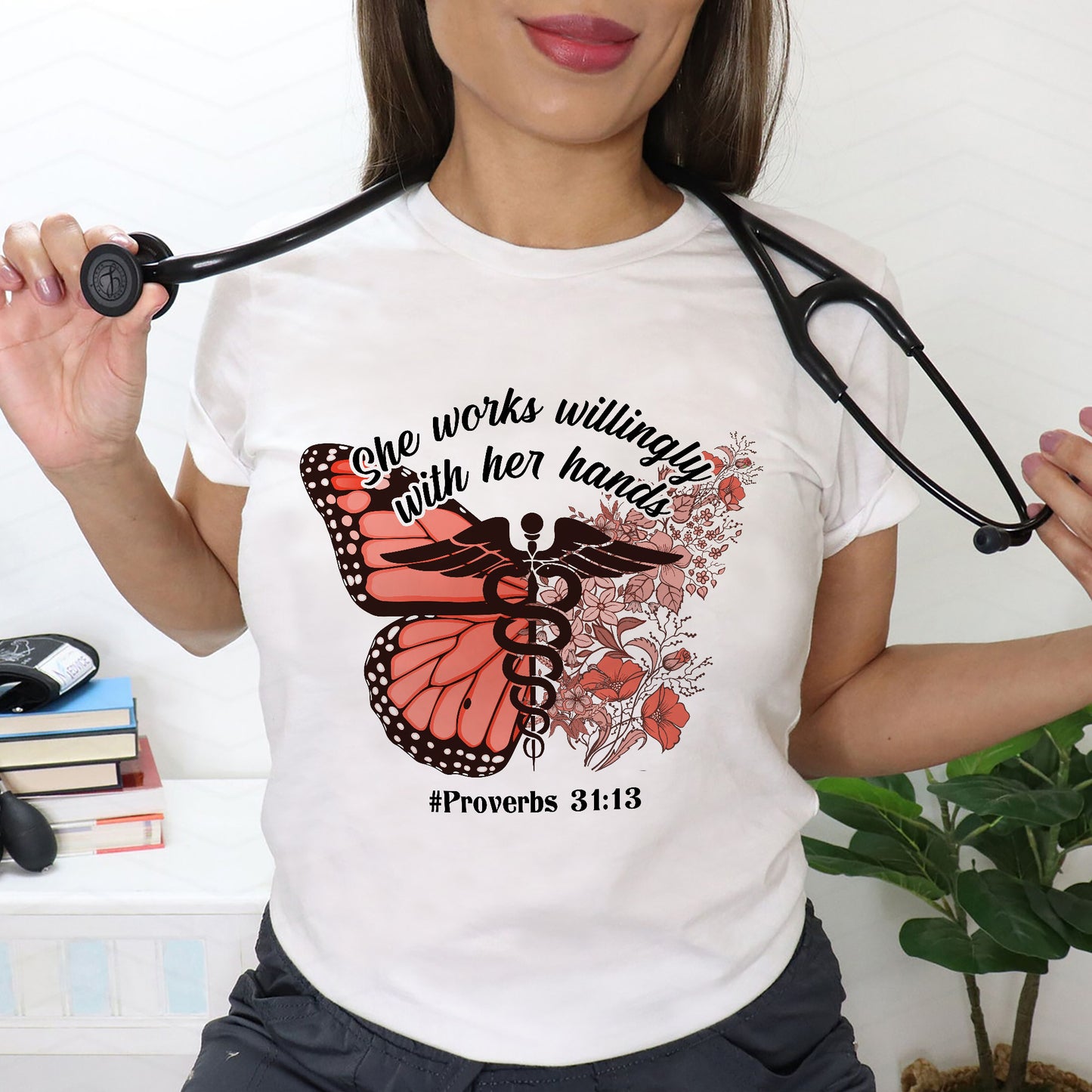 Faith Medical Shirt for Nurse – She Works Willingly with Her Hands - Proverbs 31:13 - White - Up To 5XL