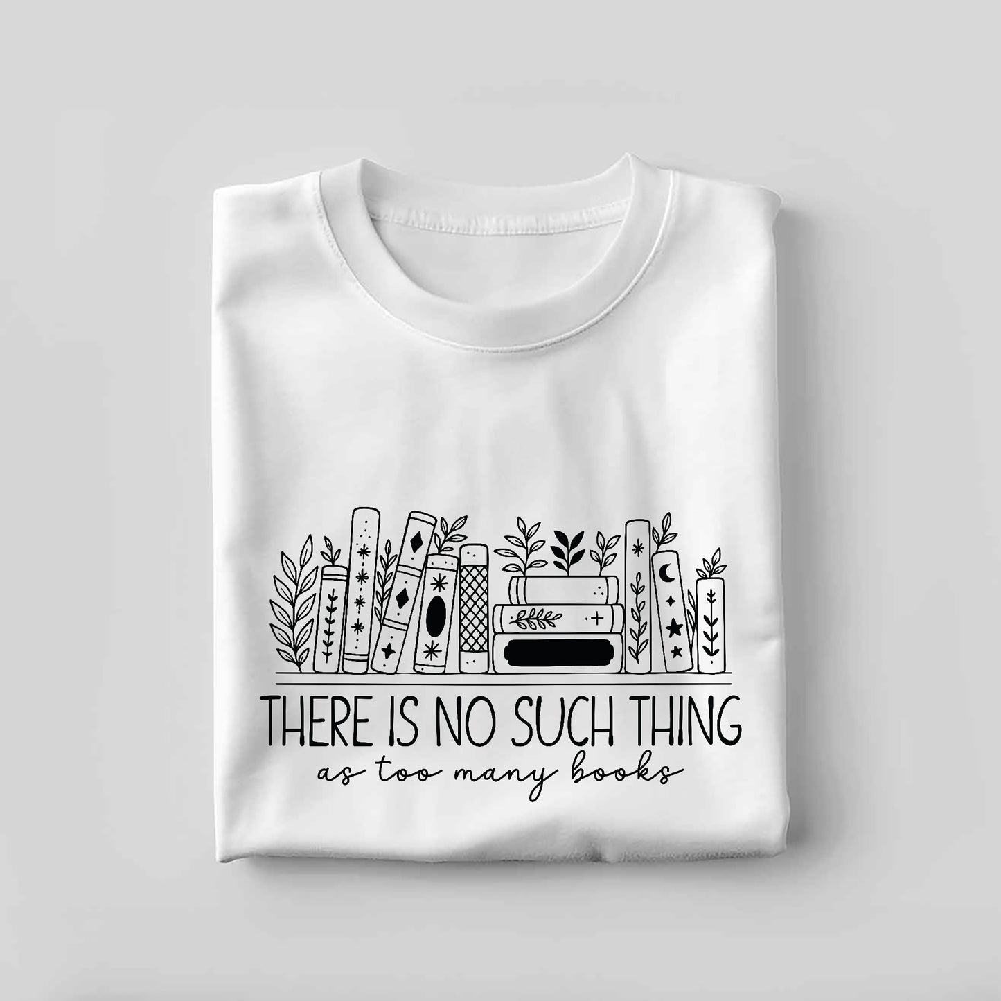 Floral Book Lovers Tee – Too Many Books Shirt – Funny Gift for Reader – White – Up To 5XL