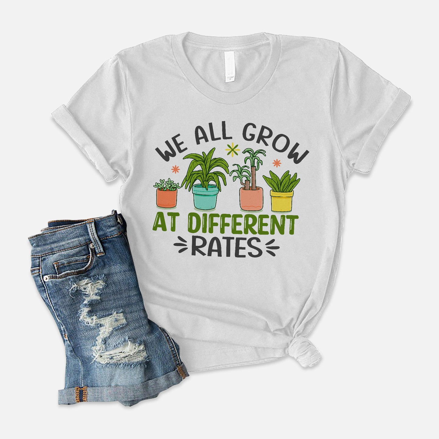 We All Grow at Different Rates T-Shirt - Funny Shirt For Teacher - White- Up To 5XL