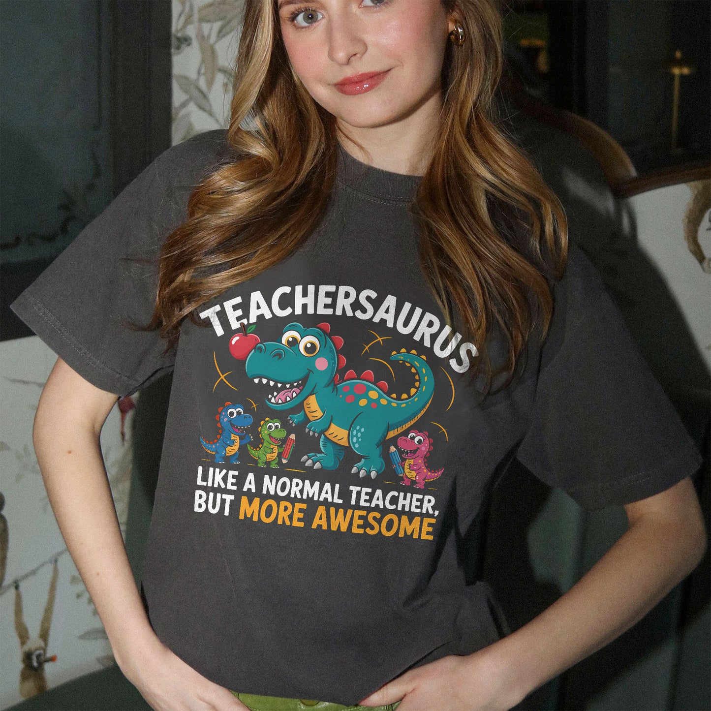 Teacher Saurus Like A Normal Teacher, But More Awesome T-Shirt - Funny Shirt For Teacher - Black- Up To 5XL