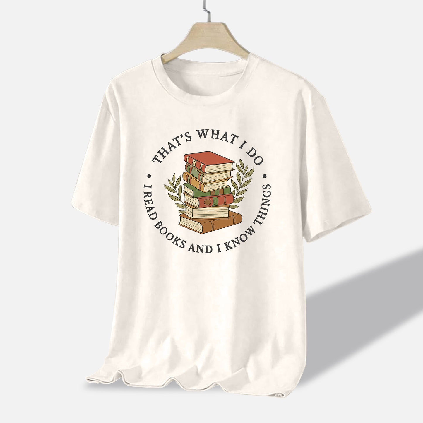Funny Book Lover Tee - That's What I Do I Read Books And I Know Things – Natural – Up To 5XL