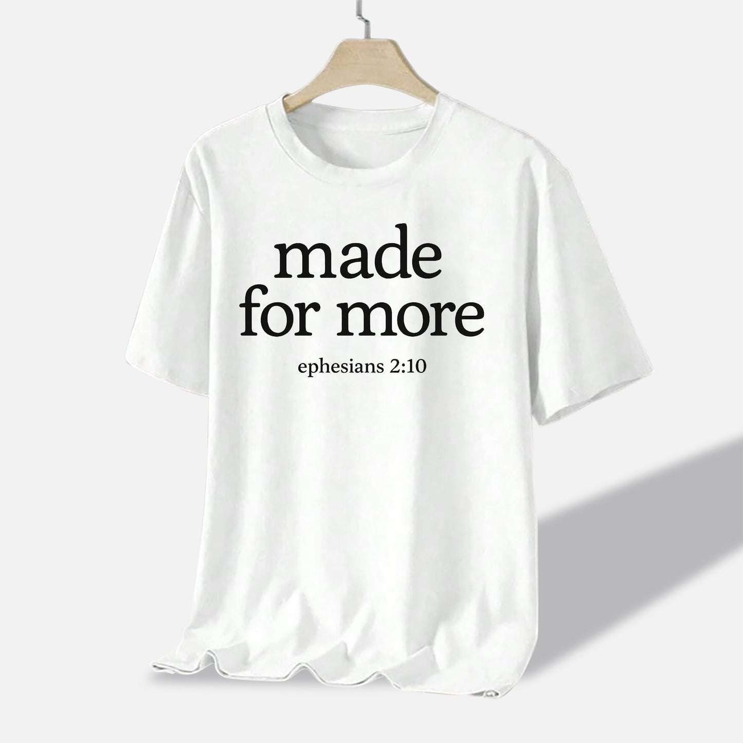 Made for More T-Shirt – Ephesians 2:10 T-Shirt - Funny Jesus Shirt For Christians- White- Up To 5XL