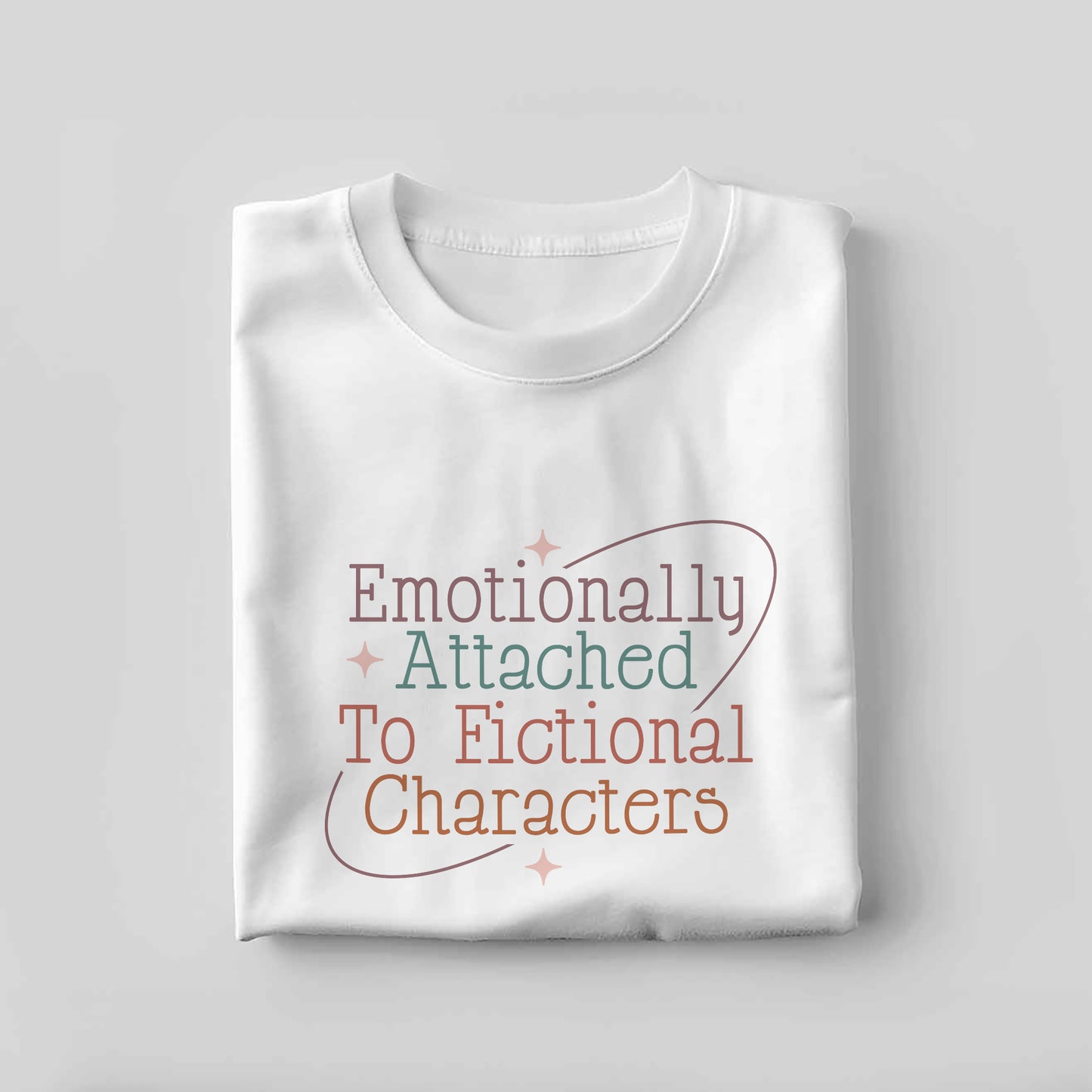 Book Lover Tee – Emotionally Attached To Fictional Characters Shirt – Funny Reading Tee – White – Up To 5XL