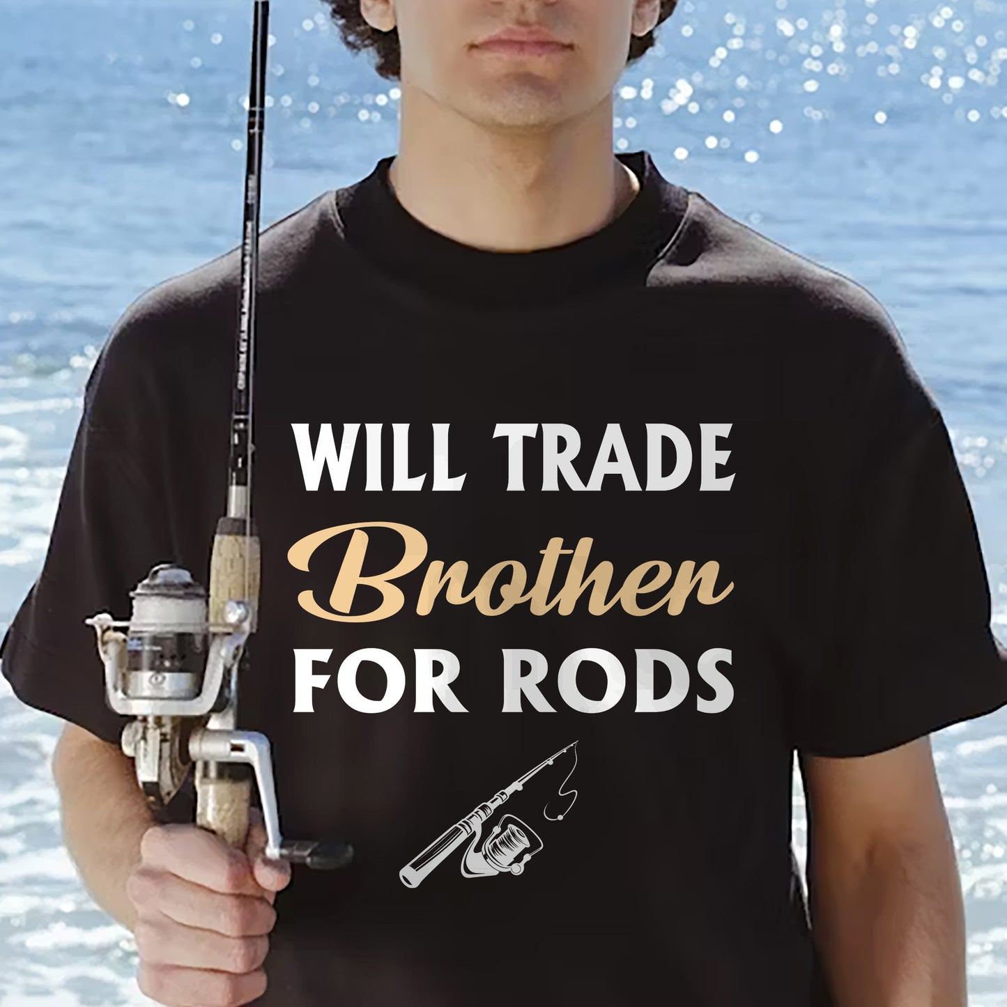 Funny Fishing Shirt – Will Trade Brother For Rods Tee – Fisherman Humor Graphic Shirt – Black – Up To 5XL