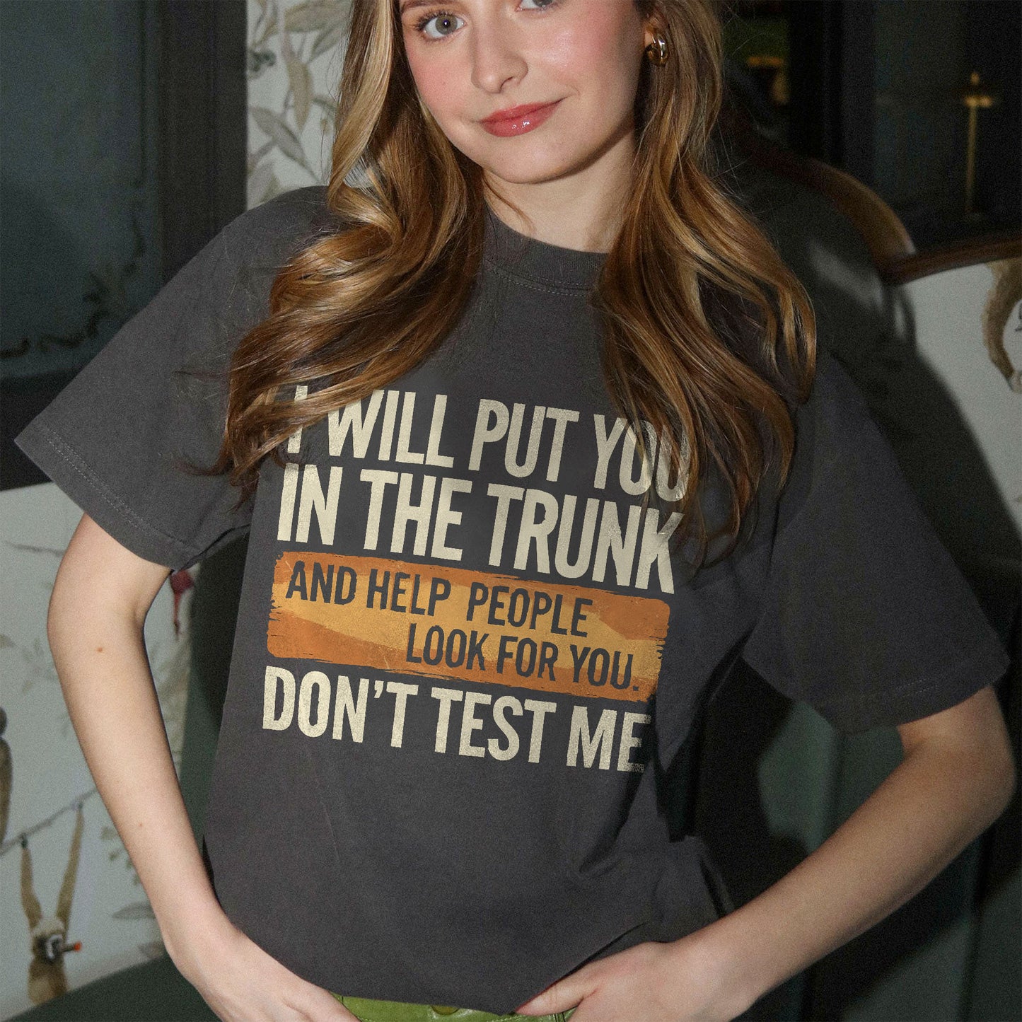 Funny Humor Shirt – I Will Put You In The Trunk – Sarcastic Threat Tee - Black- Up To 5XL