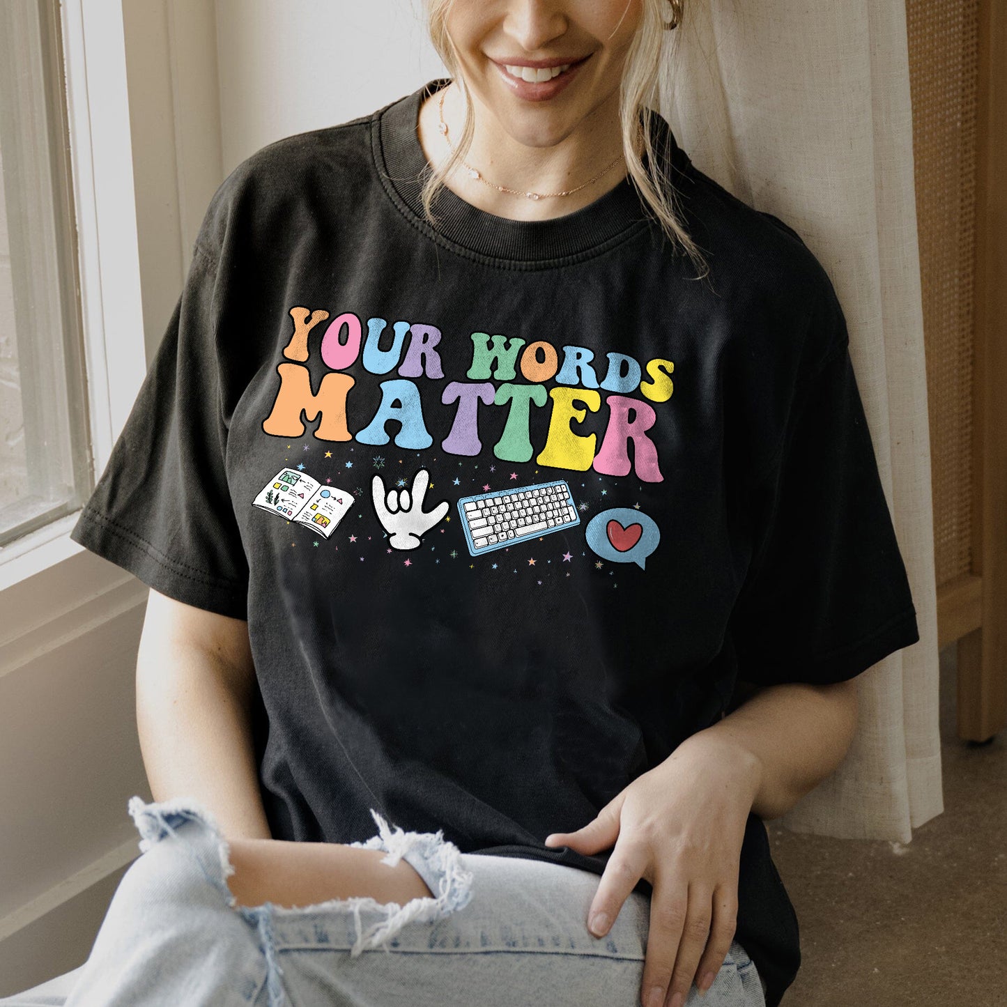 Your Words Matter T-Shirt - Funny Shirt For Teacher - Black - Up To 5XL