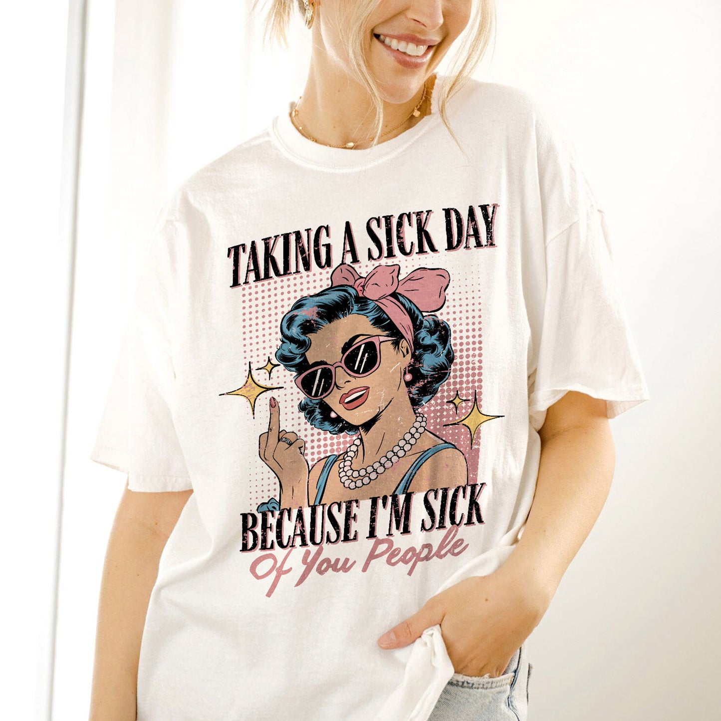 Taking A Sick Day Because I'm Sick Of You People T-Shirt – Funny Passive Aggressive Graphic Tee for Work – White – Sizes Up to 5XL