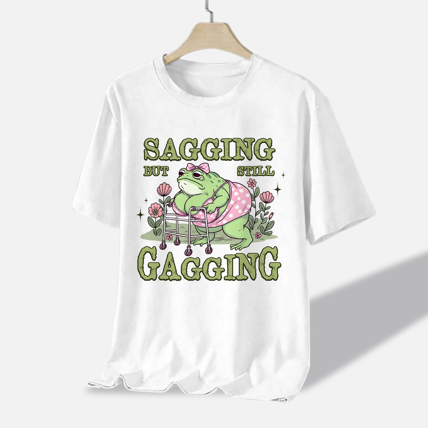 Funny Frog Shirt – Sagging But Still Gagging Tee – Drag Queen Humor Shirt - White - Up To 5XL