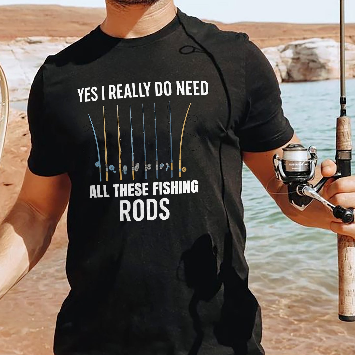Yes I Really Do Need All These Fishing Rods Shirt – Funny Fishing Tee – Fisherman Humor Gift – Black – Up To 5XL