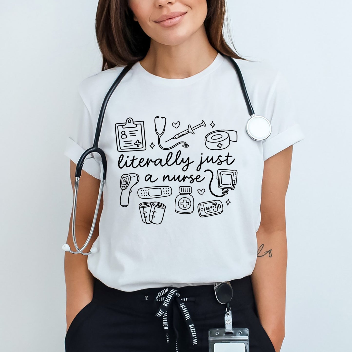 Literally Just a Nurse T-Shirt - Gift Tees For Nurse - White- Up To 5XL