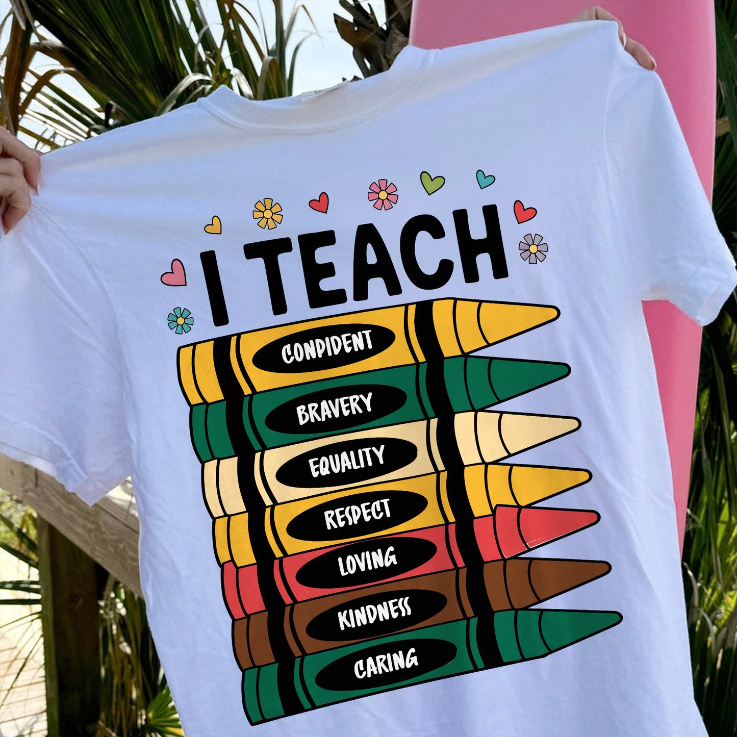 I Teach Strength Bravery Equality Love Kindness T-Shirt - Funny Shirt For Teacher - White- Up To 5XL