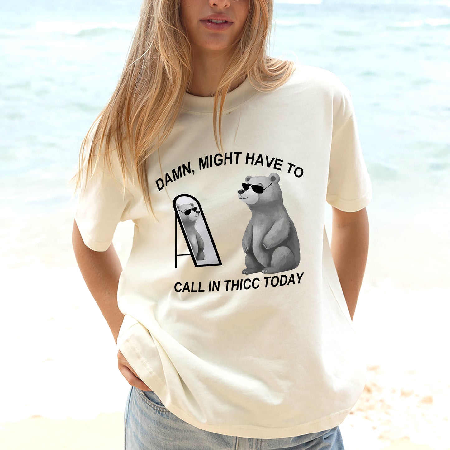 Funny Animal Shirt – Damn Might Have to Call in Thicc Today – Cute Bear Meme Tee – Natural – Up To 5XL