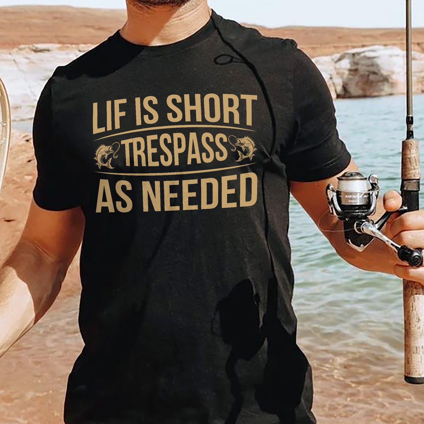 Fishing Humor Shirt – Life Is Short Trespass As Needed Tee – Funny Fisherman Gift – Black – Up To 5XL
