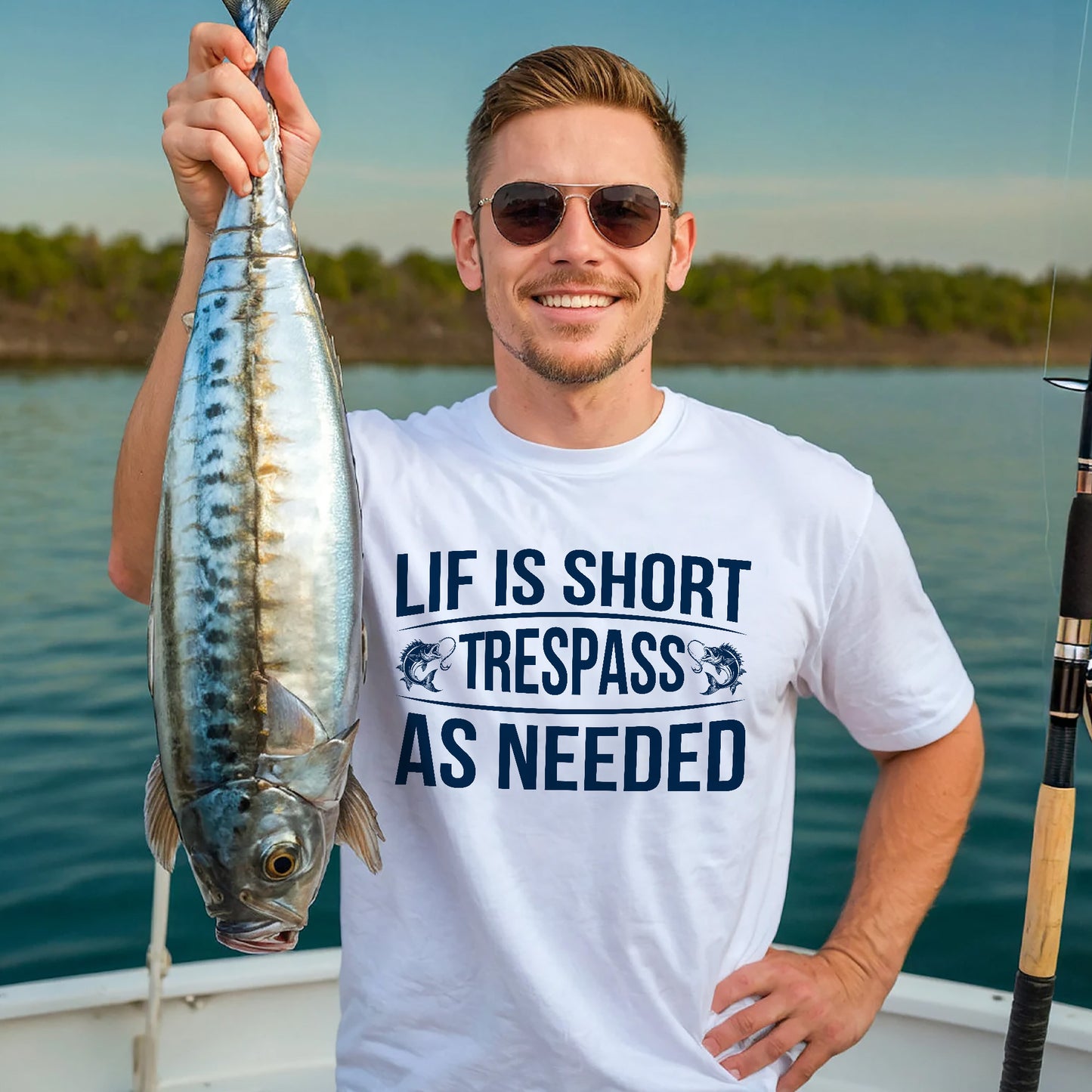 Fishing Humor Shirt – Life Is Short Trespass As Needed Tee – Funny Fisherman Gift – White – Up To 5XL