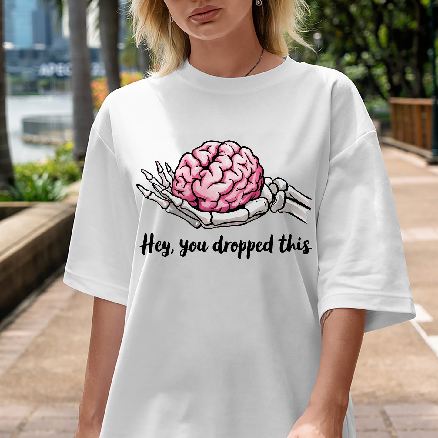 Funny Sarcastic Shirt – Hey You Dropped This – Clever Skeleton Tee - White - Up To 5XL