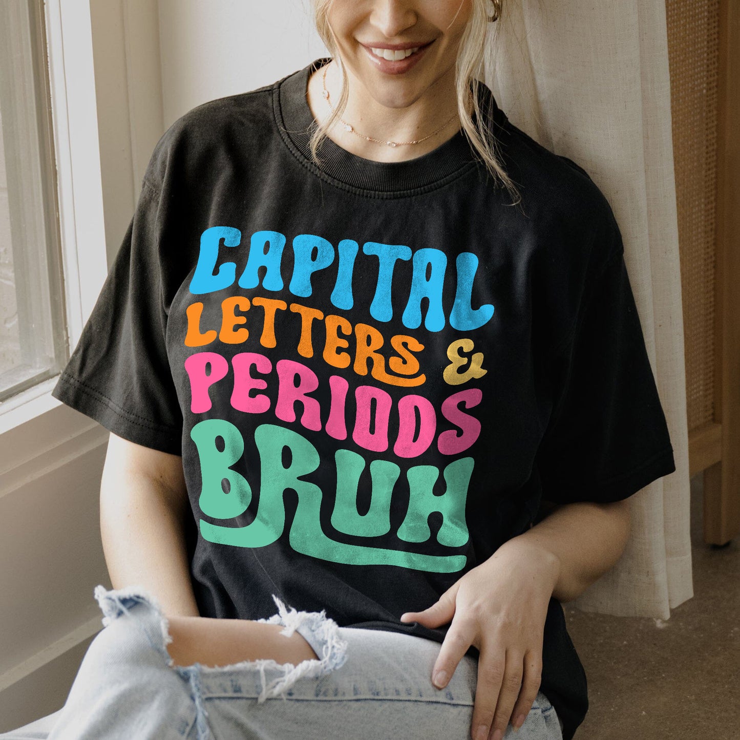 Capital Letters and Periods, Bruh T-Shirt - Funny Shirt For Teacher - Black- Up To 5XL