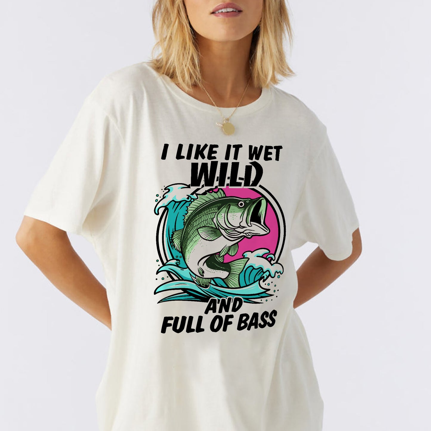 I Like It Wet Wild And Full Of Bass Shirt – Funny Women’s Fishing Tee – Lady Angler Humor Gift – Natural – Up To 5XL