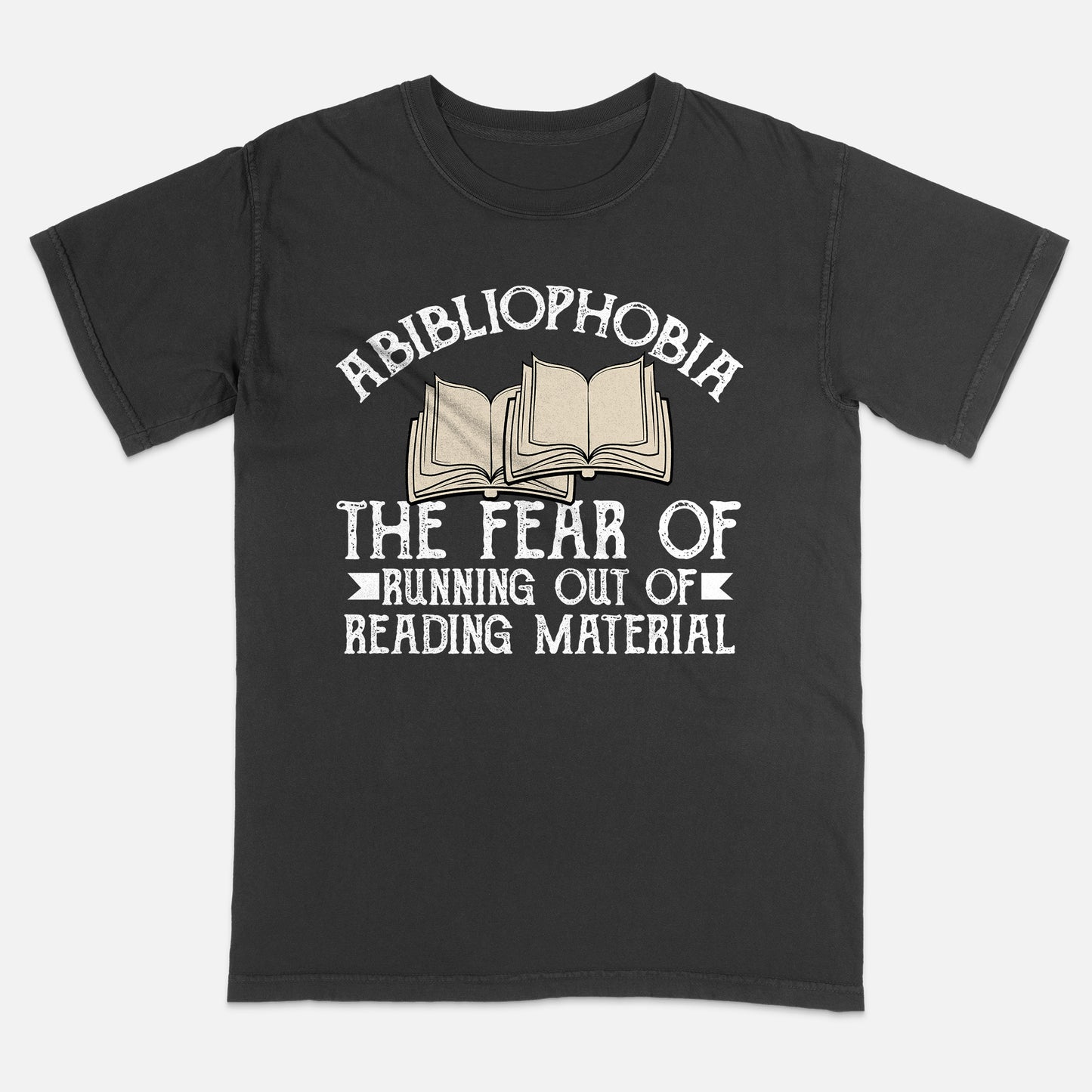 Book Lover Tee – Abibliophobia Fear Of Running Out Of Books Read Funny Shirt – Black – Up To 5XL