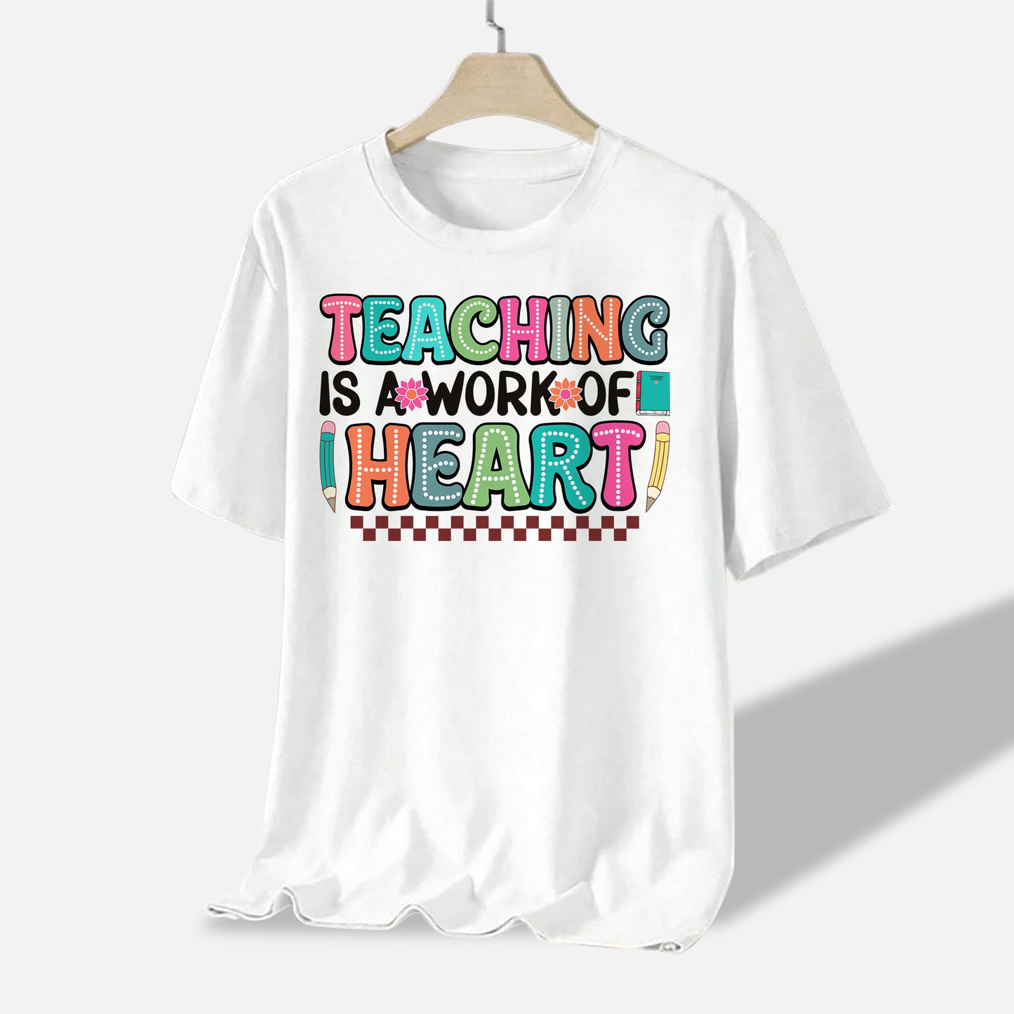 Teaching Is A Work of Heart T-Shirt - Funny Shirt For Teacher - White- Up To 5XL
