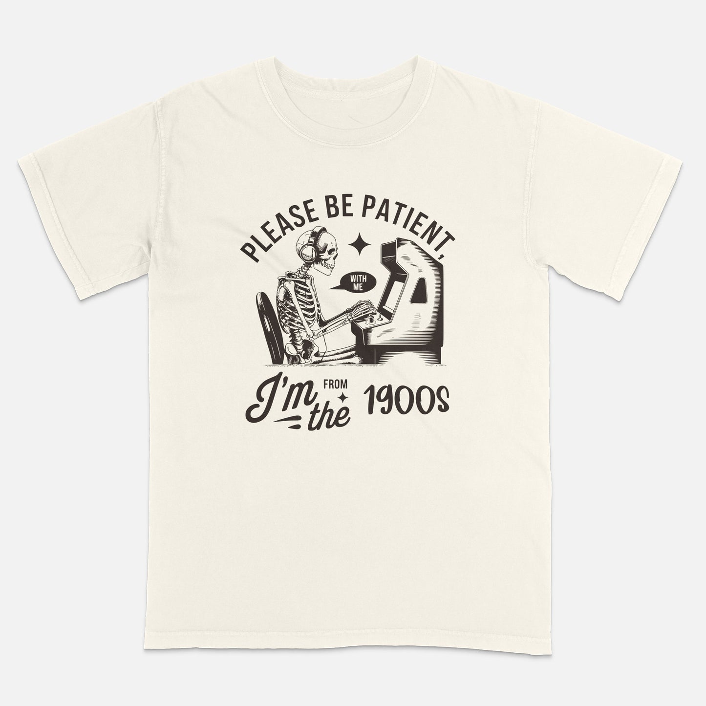 Please Be Patient I’m From the 1900s Shirt – Funny Vintage Boomer shirt - Soft Cotton Short Sleeve Natural Tee - Up To 5XL