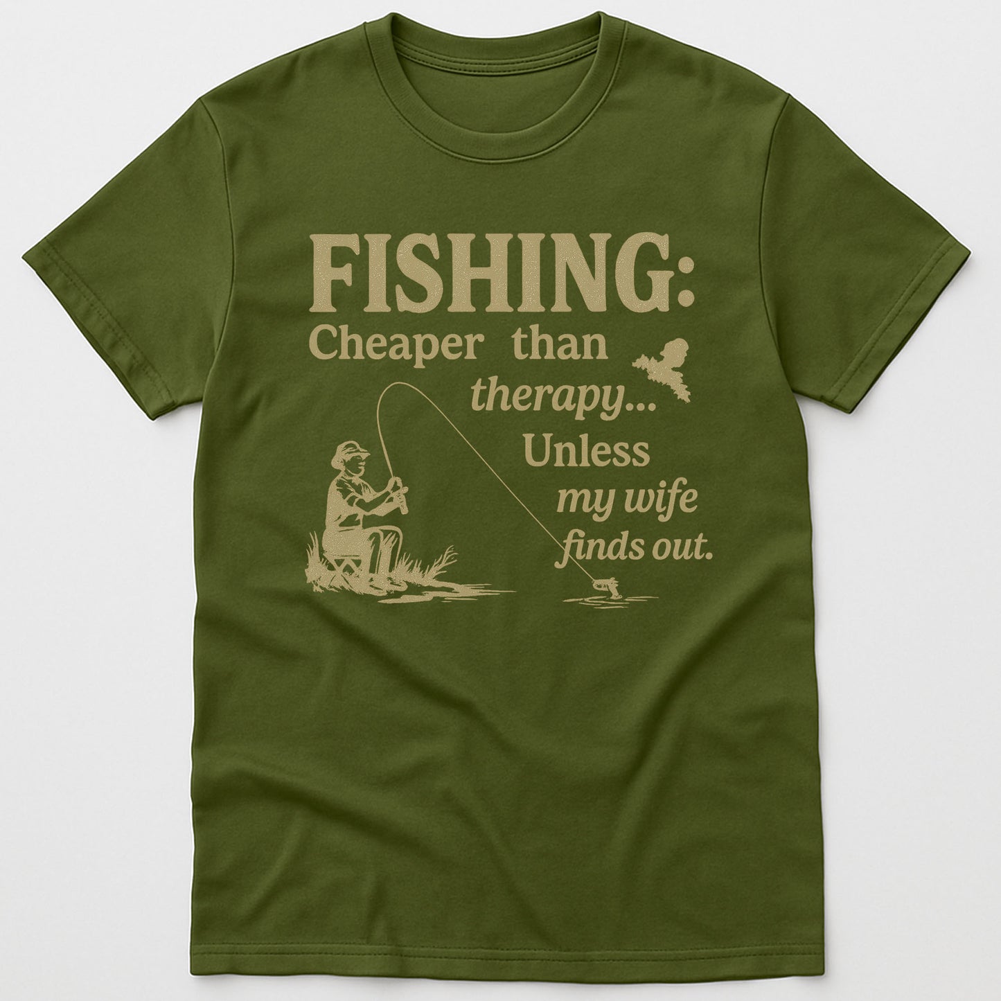 Fishing Cheaper Than Therapy T-Shirt – Funny Fishing Shirts For Husbands- Soft Cotton Military Green - Up To 5XL