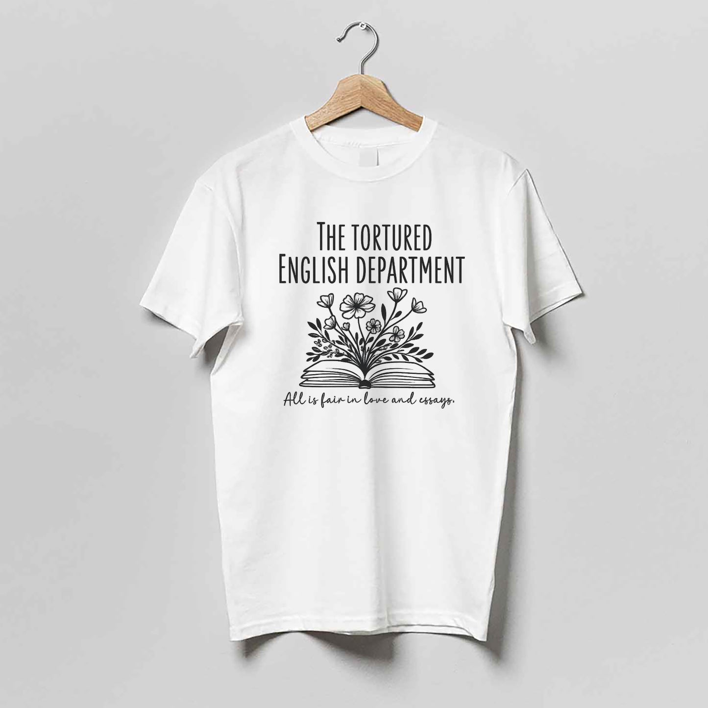 The Tortured English Department Shirt – All Is Fair in Love and Essays Tee – Funny Teacher Gift – White – Up To 5XL