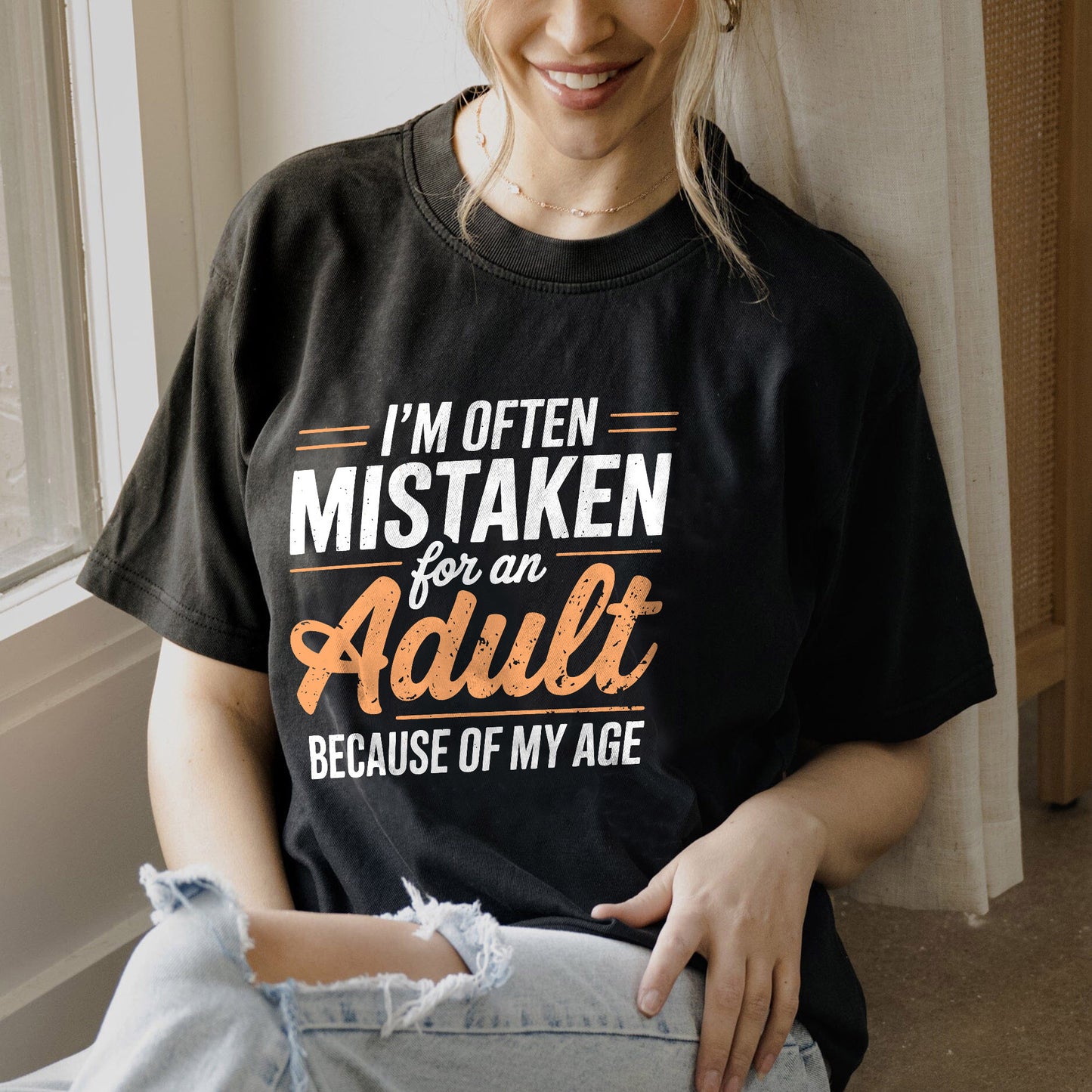 Funny Women Shirt - I'm Often Mistaken for an Adult Because of My Age - Humor Saying Tee - Black- Up To 5XL