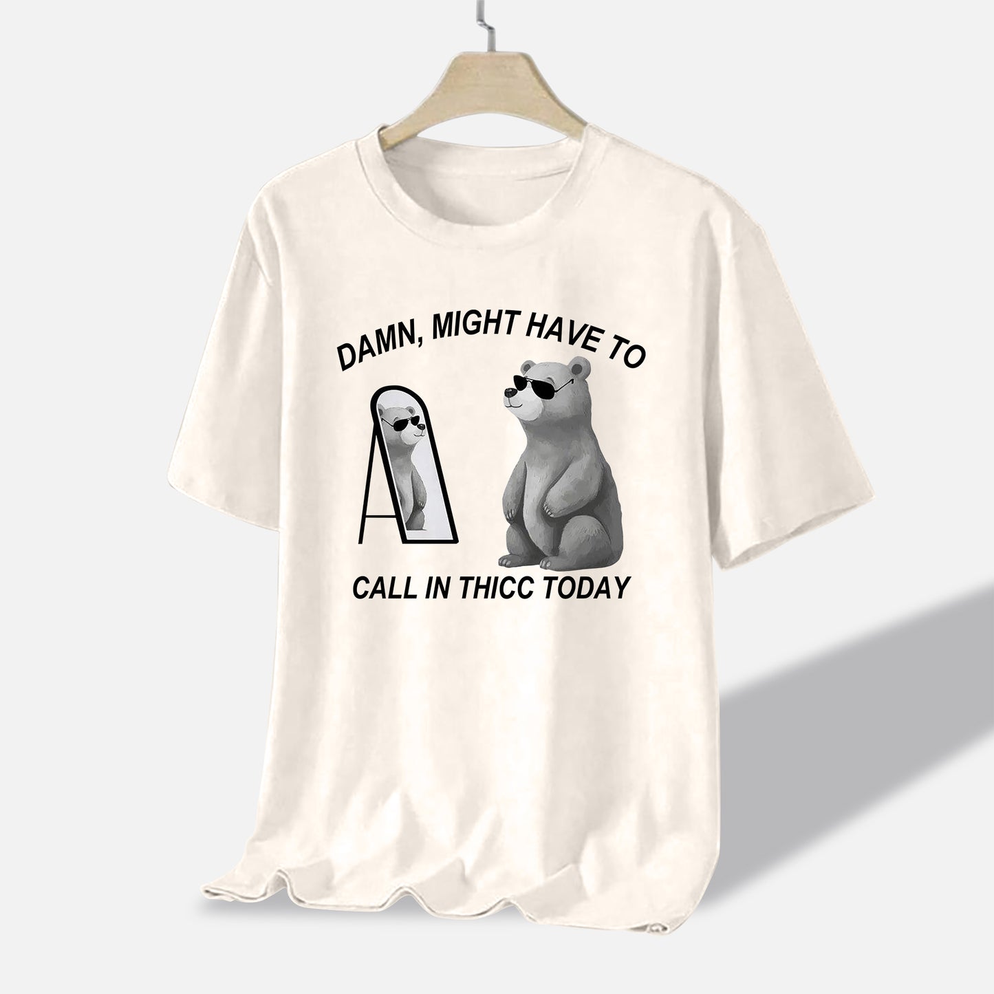 Funny Animal Shirt – Damn Might Have to Call in Thicc Today – Cute Bear Meme Tee – Natural – Up To 5XL