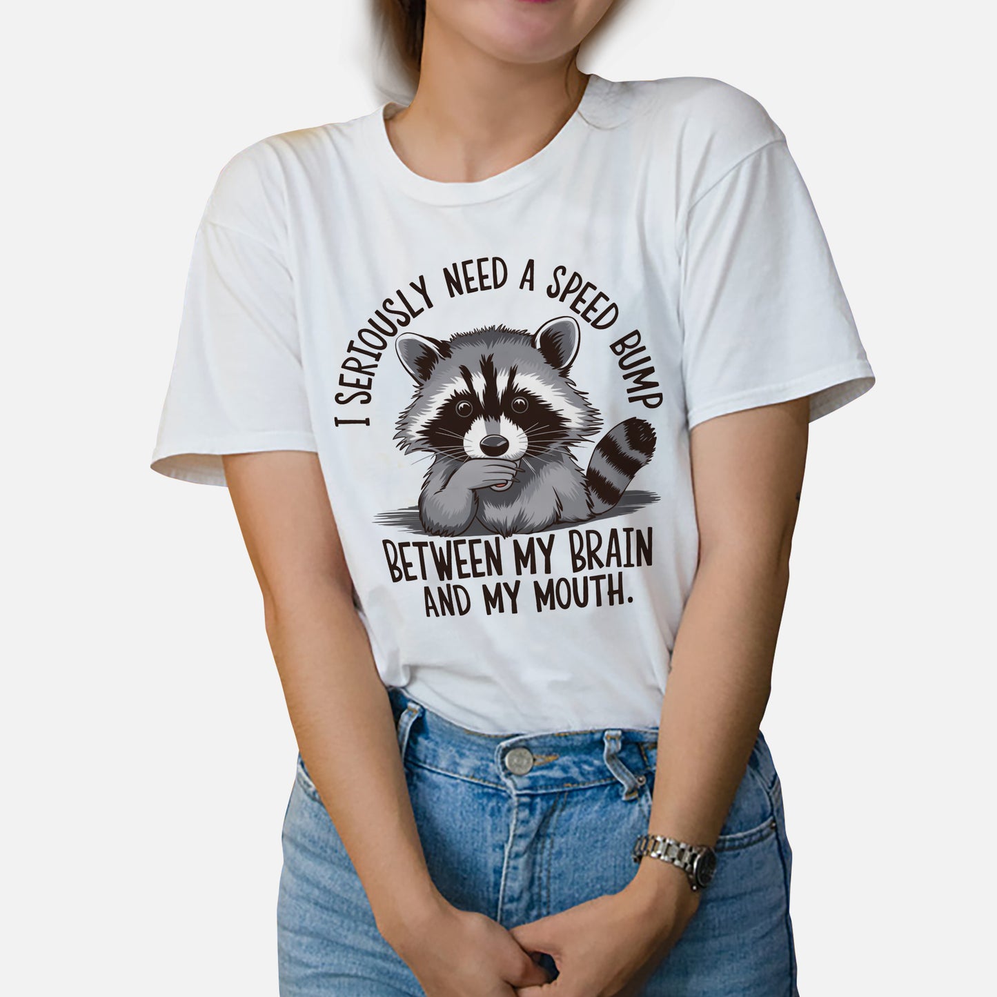 Humor Sarcasm Shirt For Women – I Need a Speed Bump Between Brain and Mouth Tee - White - Up To 5XL