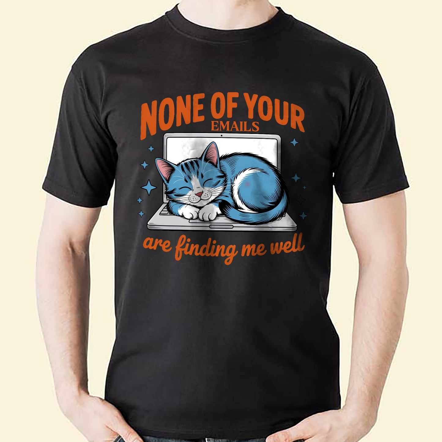 Funny Work Shirt – None of Your Emails Are Finding Me Well – Sarcastic Cat Meme Tee – Black– Up To 5XL