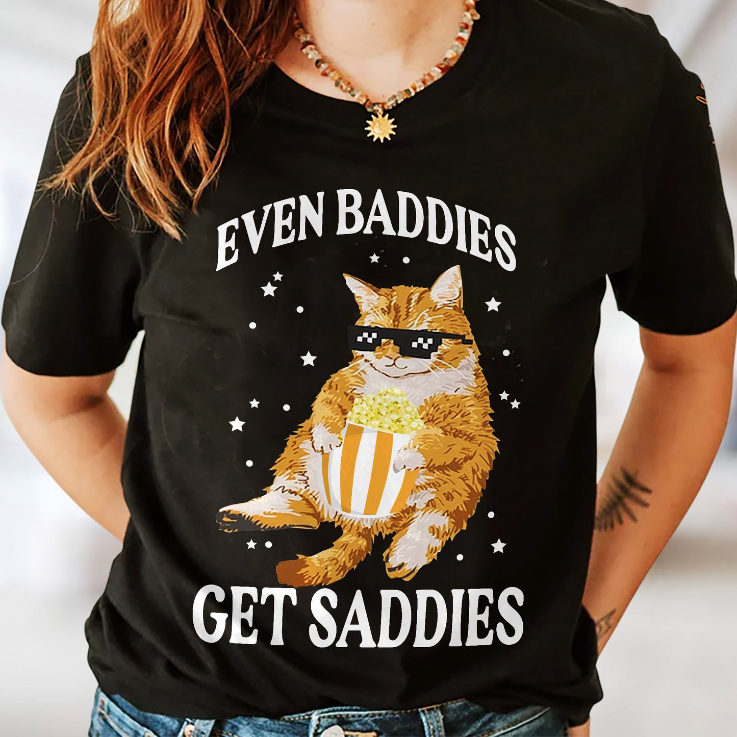 Funny Cat T-Shirt – Even Baddies Get Saddies Tee – Emotional Humor T-Shirt for Women- Black- Up To 5XL