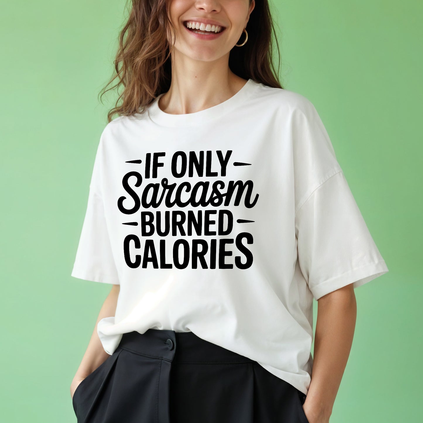 Inappropriate T-Shirt – If Only Sarcasm Burned Calories Tee – Funny Sarcastic Shirt for Women - White - Up To 5XL
