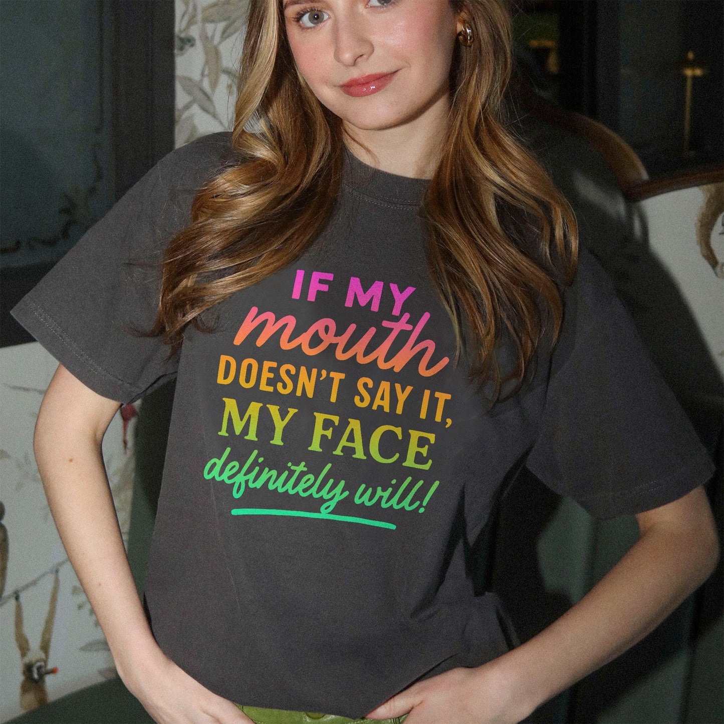 Funny Women Shirt - If My Mouth Doesn't Say It, My Face Definitely Will - Sarcastic Meme Tee - White - Up To 5XL