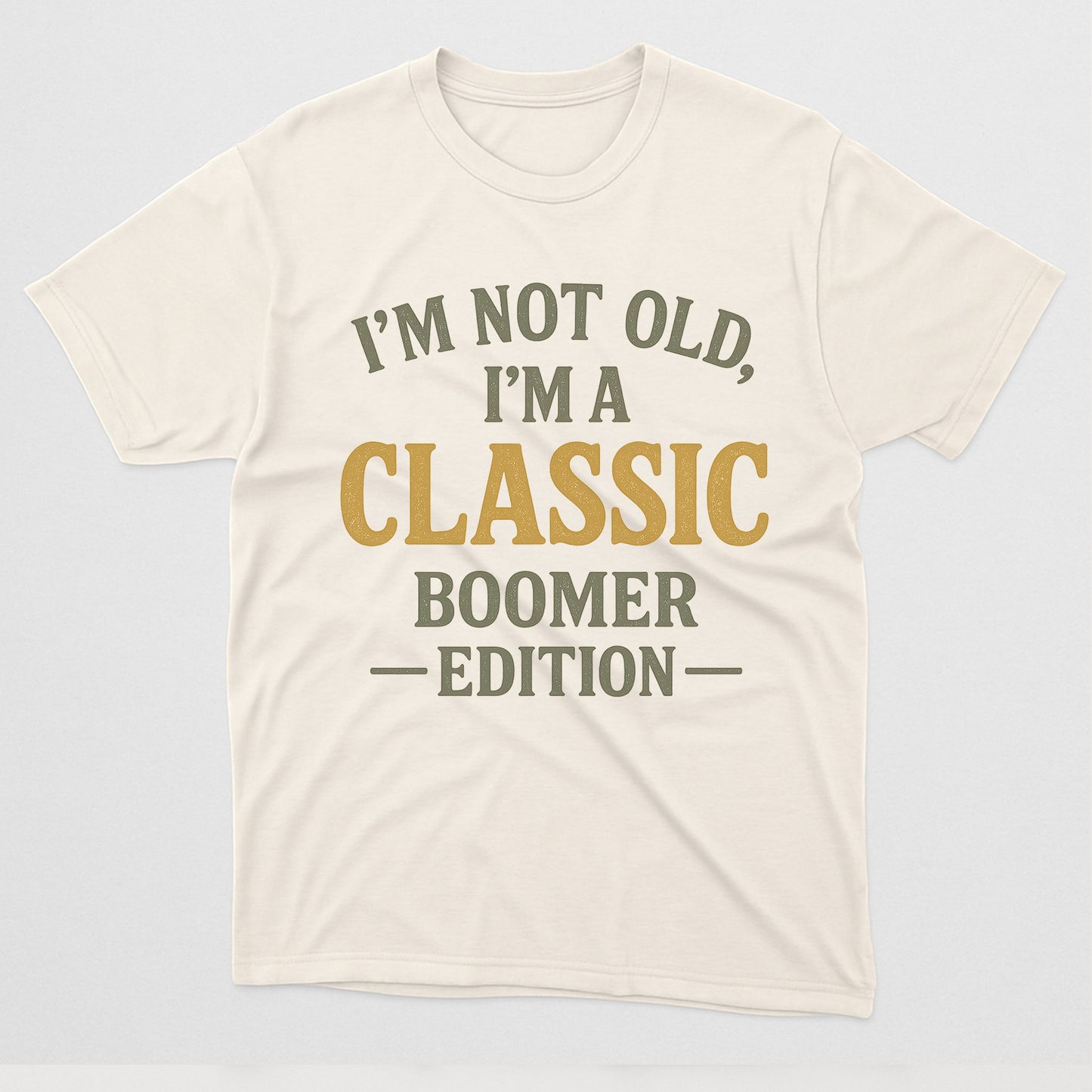 Funny Boomer Edition T-Shirt – “I’m Not Old, I’m a Classic” - Soft Cotton Tee, Great Gift for Grandpa- Up To 5XL