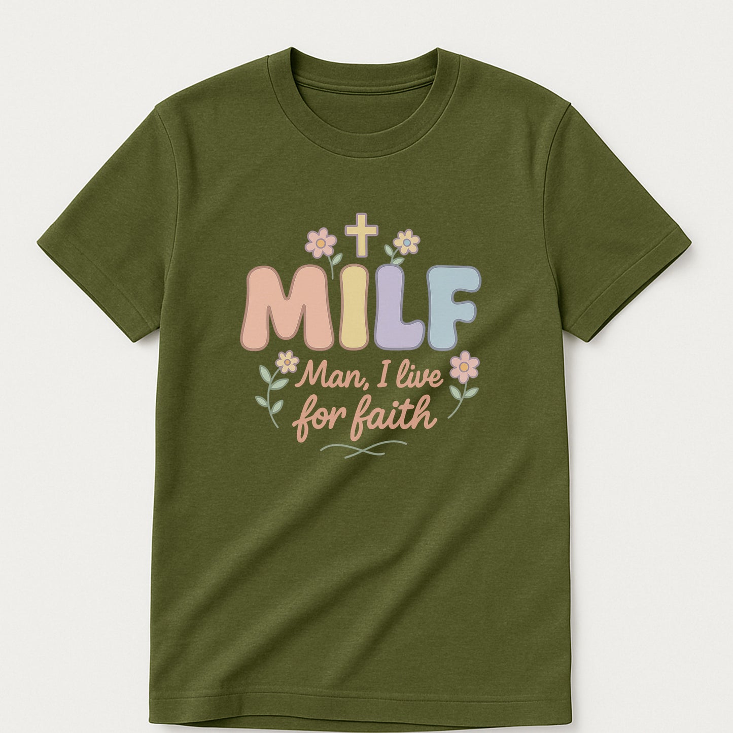 MILF – Man I Live For Faith Christian T-Shirt- Cute Baptist Christian Tee - Military Green - Up To 5XL