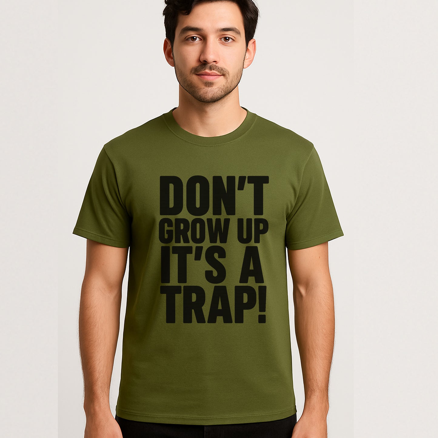 Don’t Grow Up It’s a Trap T-Shirt – Funny Sarcastic Saying Tee For Adults – MIlitary Green - Up To 5XL