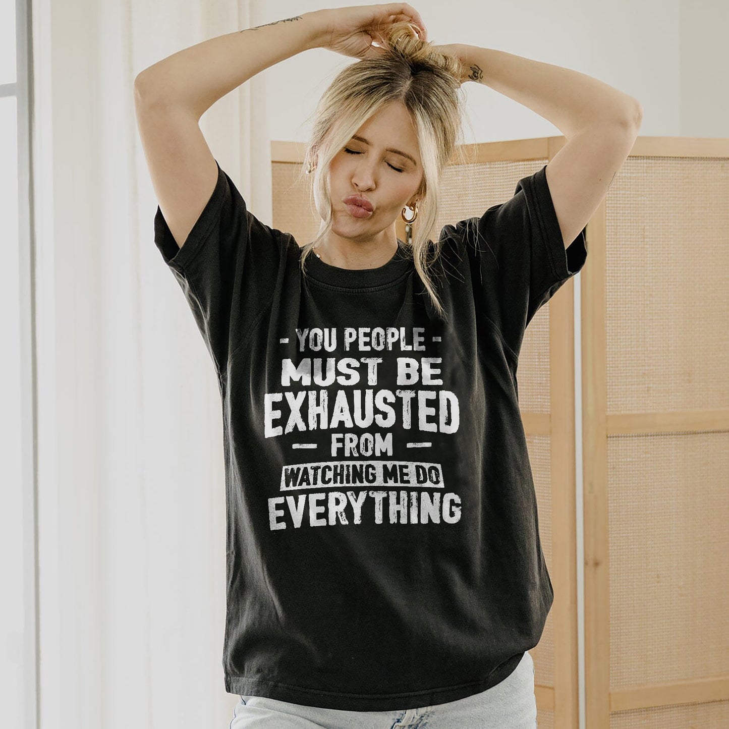 You People Must Be Exhausted - Retro Style Soft Cotton Black T-Shirt - Unisex Funny Tee - S Up To 5XL