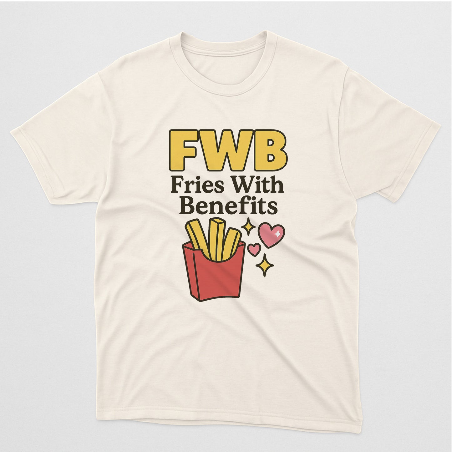 FWB Fries With Benefits T-Shirt – Funny French Fry Pun Tee for Food Lovers – Natual - Up To 5XL