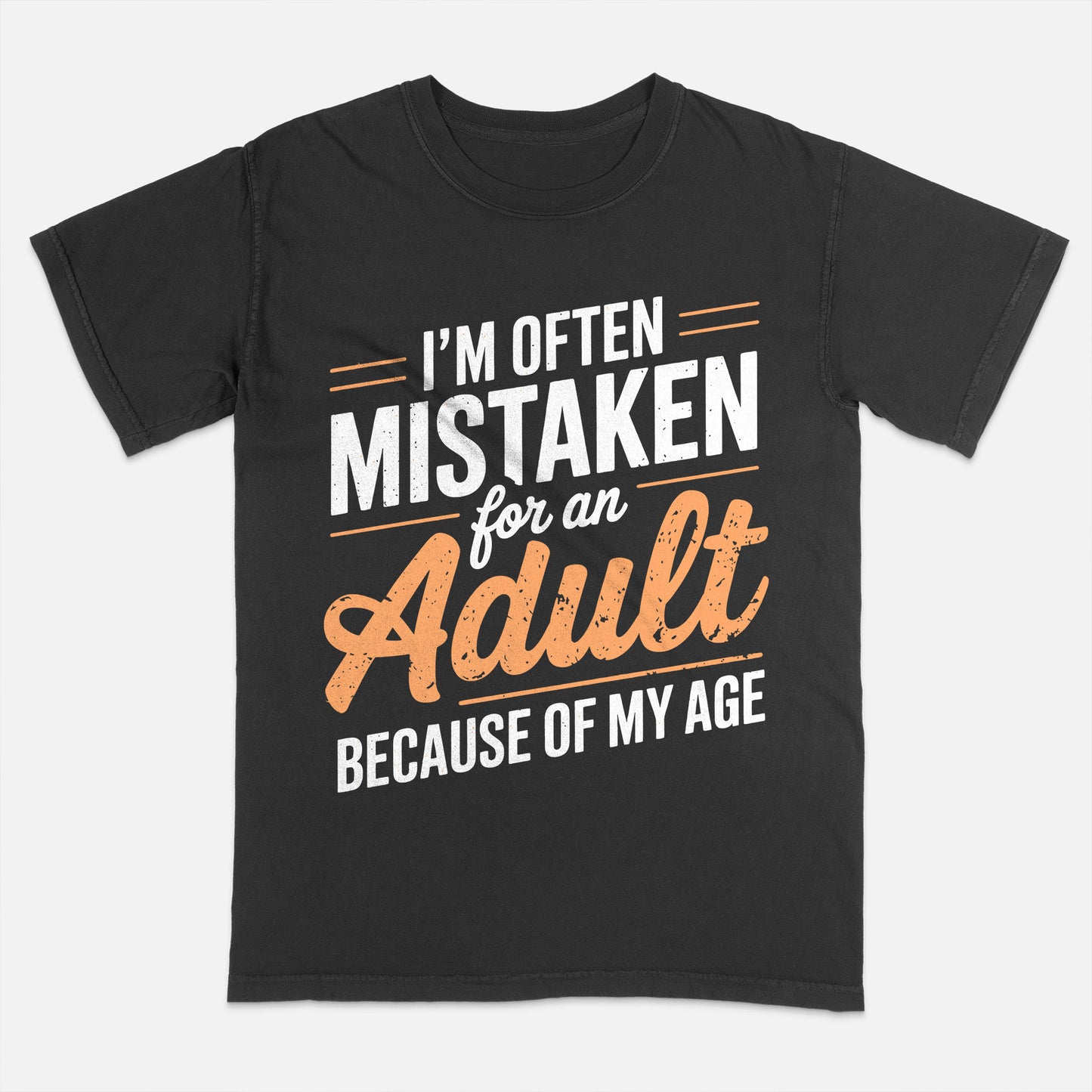 Funny Women Shirt - I'm Often Mistaken for an Adult Because of My Age - Humor Saying Tee - Black- Up To 5XL