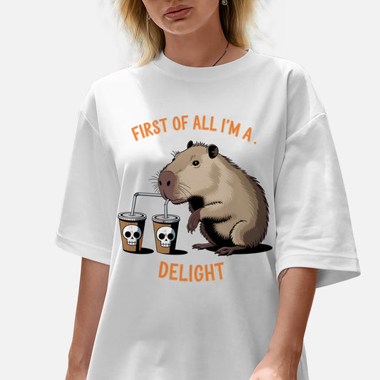 Funny Capybara Shirt – First of All I'm a Delight – Sarcastic Animal Tee - White - Up To 5XL