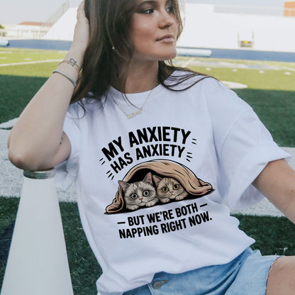 Funny Cat Shirt – My Anxiety Has Anxiety – Napping Mental Health Tee - White - Up To 5XL