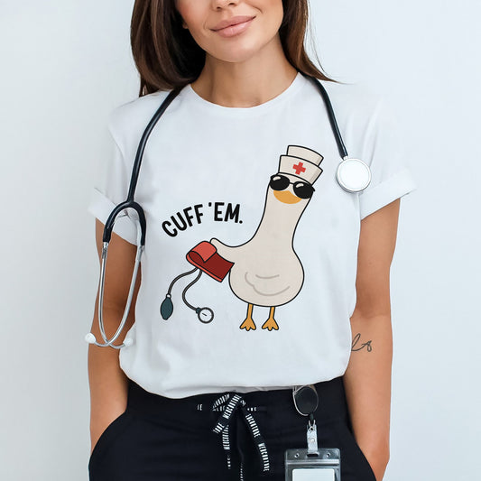 Cuff 'Em Nurse T-Shirt  - Funny Duck Tees For Nurse - White- Up To 5XL