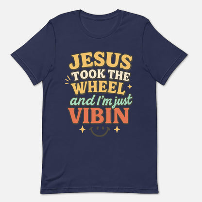 Jesus Took The Wheel and I’m Just Vibin’ T-Shirt  -  Funny Jesus Shirt For Christians- Navy- Up To 5XL